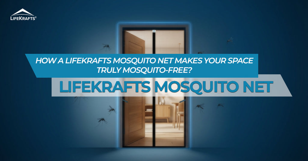 How a LifeKrafts Mosquito Net Makes Your Space Truly Mosquito‑Free?