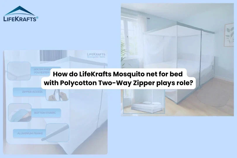 How do LifeKrafts Mosquito net for bed with Polycotton Two-Way Zipper plays role?