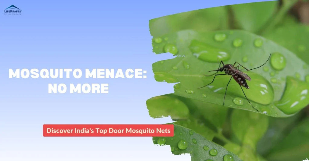Mosquito Menace No More: India's Top Door Mosquito Net, Say Hello to LifeKrafts
