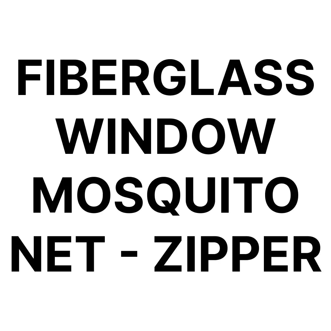 FIBERGLASS WINDOW MOSQUITO NET - ZIPPER