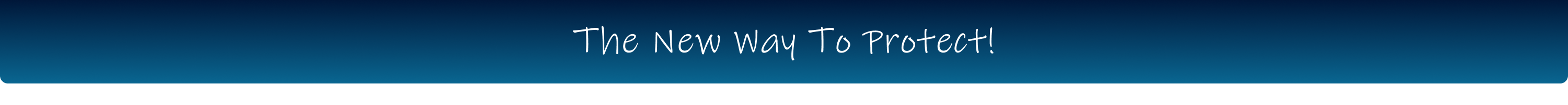 Text 'The New Way To Protect!' on a blue background